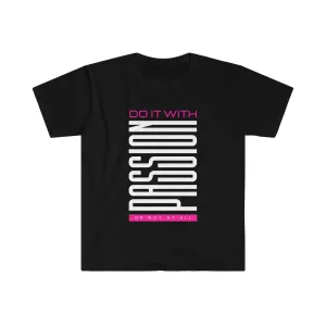 Be Passionate Unisex Softstyle T-Shirt