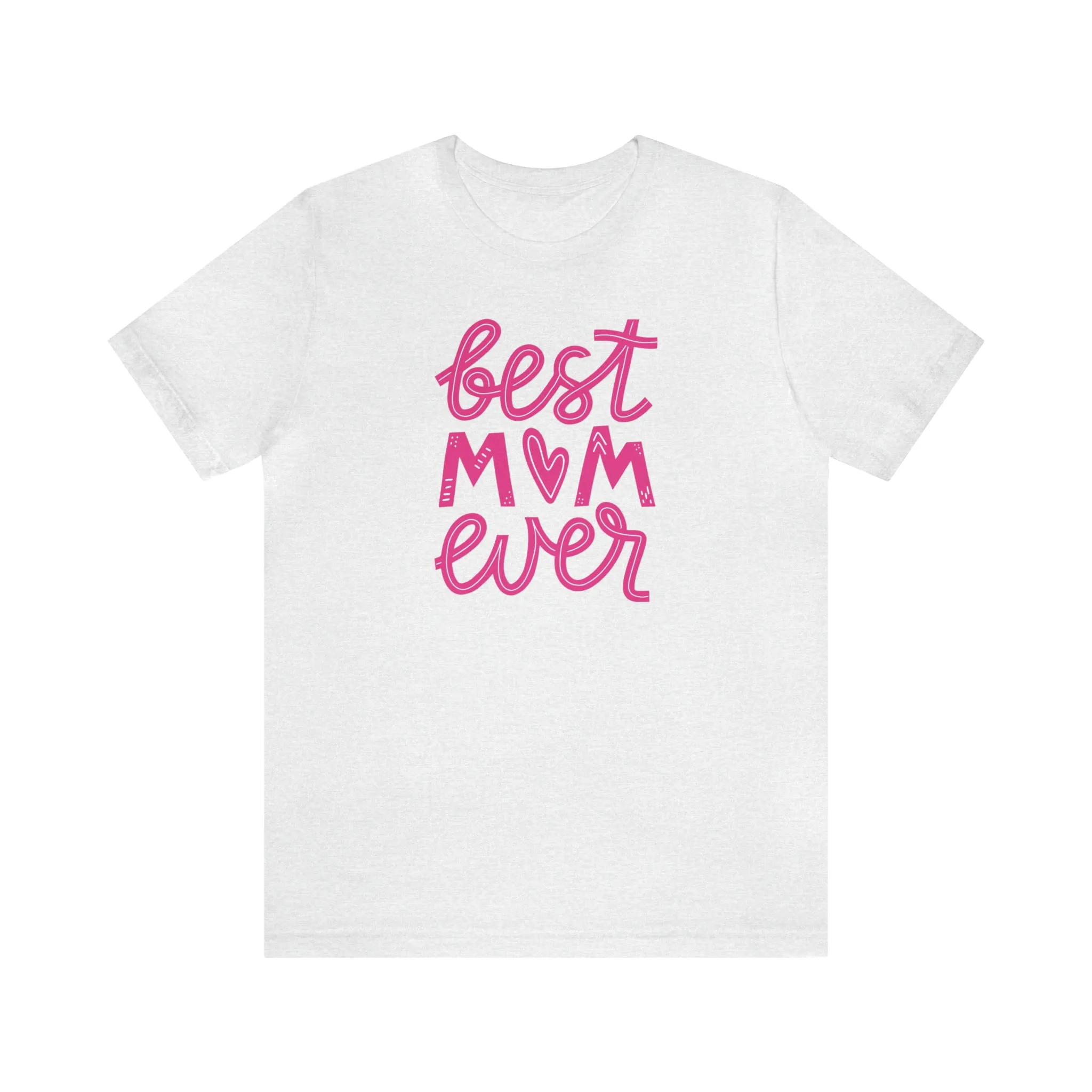 Best Mom Ever Pink Heart T-Shirt | Love You Mama Tee |  Bella Canvas 3001 Unisex |  Mother Short Sleeve Tshirt