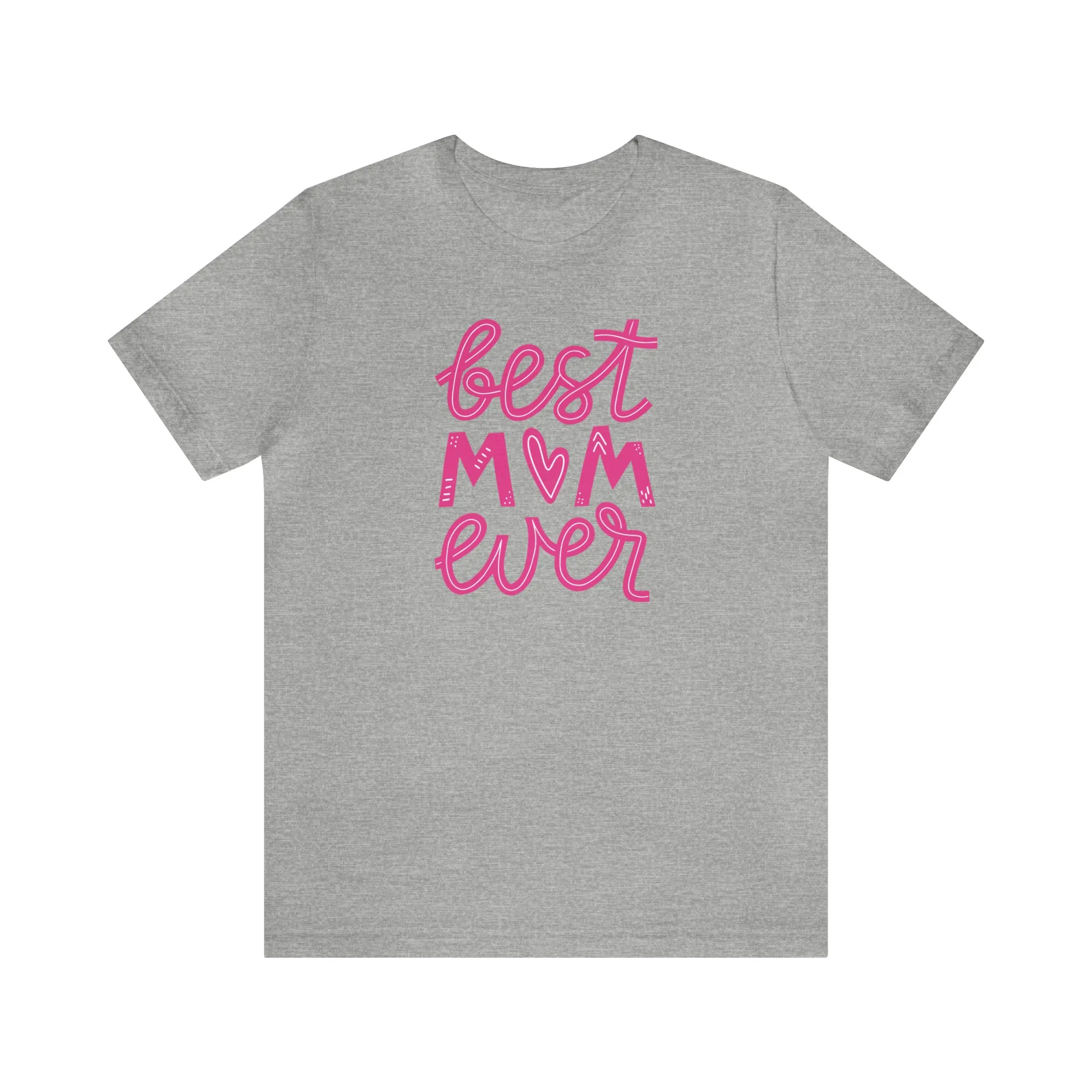 Best Mom Ever Pink Heart T-Shirt | Love You Mama Tee |  Bella Canvas 3001 Unisex |  Mother Short Sleeve Tshirt