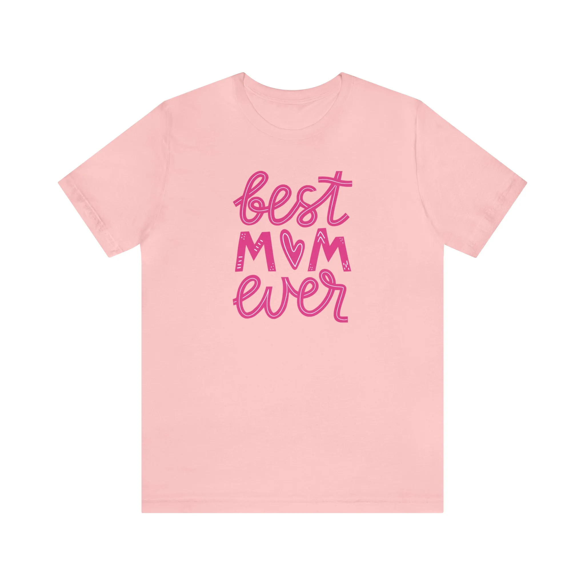 Best Mom Ever Pink Heart T-Shirt | Love You Mama Tee |  Bella Canvas 3001 Unisex |  Mother Short Sleeve Tshirt