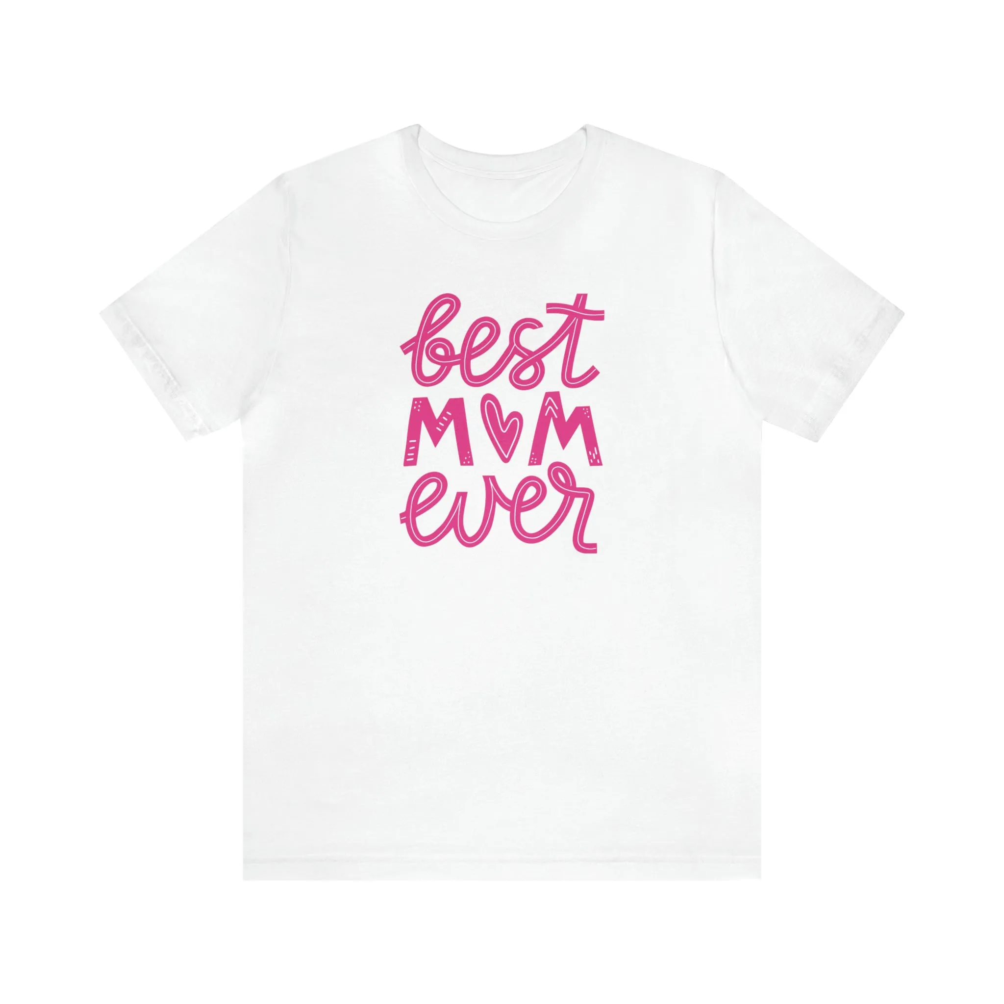 Best Mom Ever Pink Heart T-Shirt | Love You Mama Tee |  Bella Canvas 3001 Unisex |  Mother Short Sleeve Tshirt