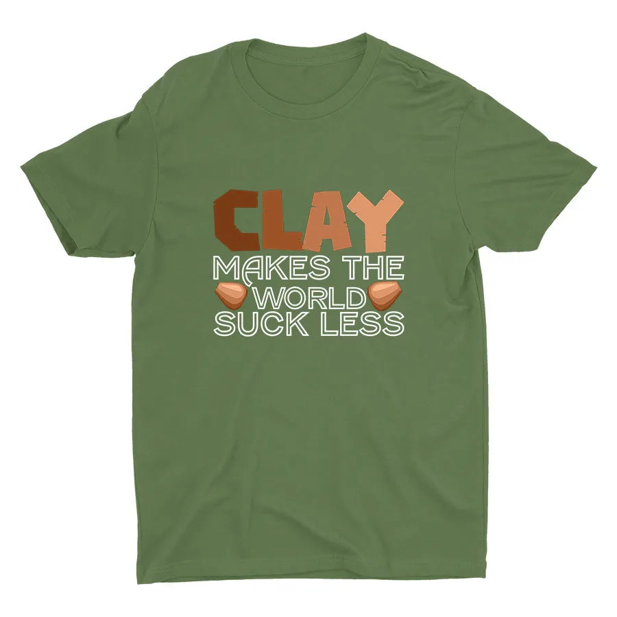 Clay Makes The World Suck Less Cotton Tee