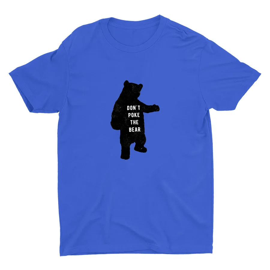 DON′T POKE THE BEAR Cotton Tee