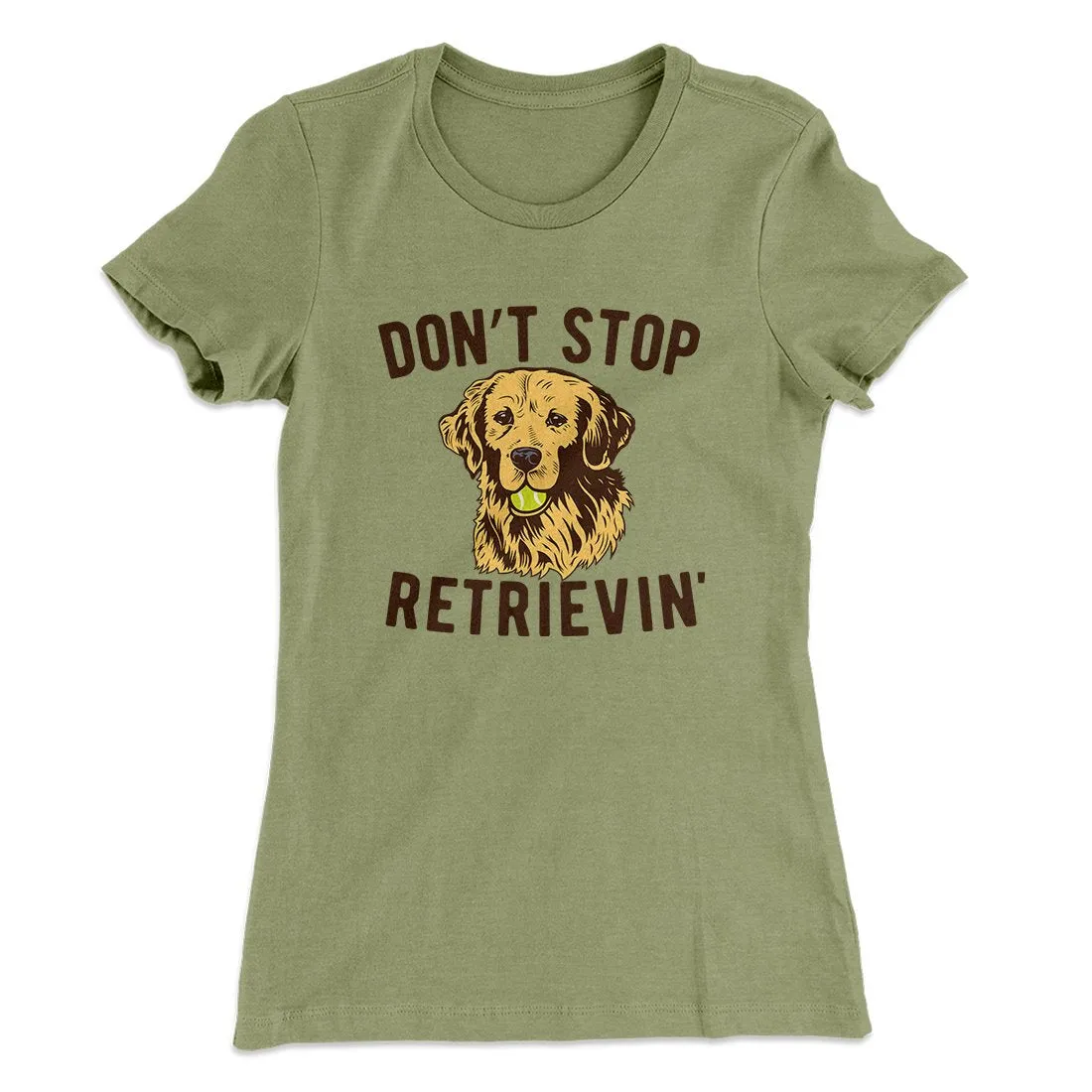 Don't Stop Retrievin' Women's T-Shirt