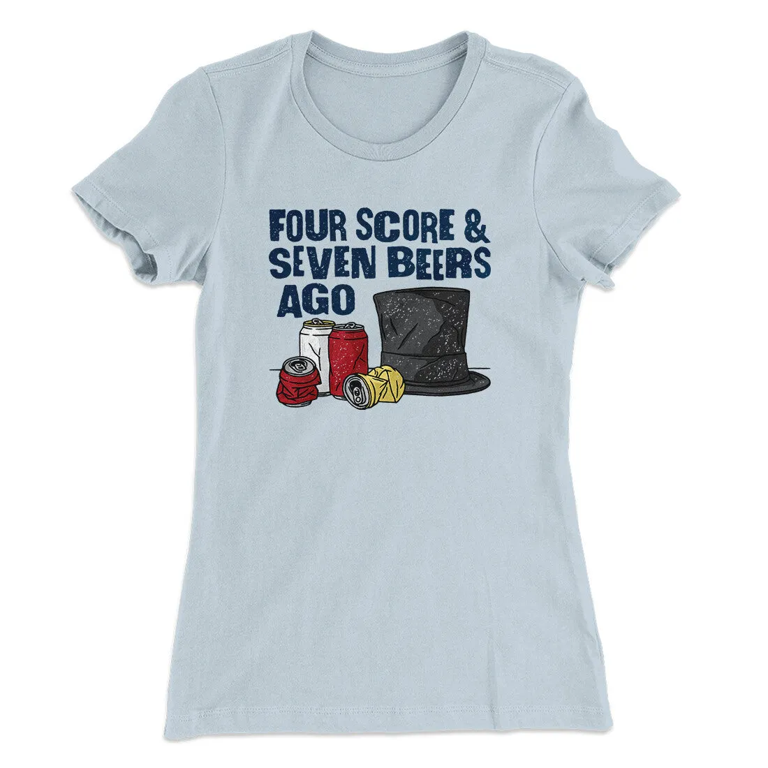 Four Score And Seven Beers Ago Women's T-Shirt