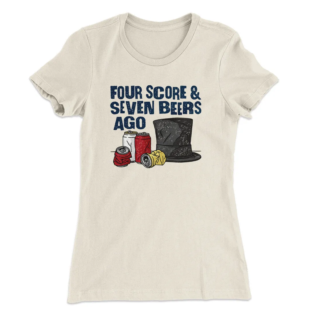 Four Score And Seven Beers Ago Women's T-Shirt