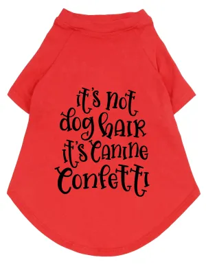 Funny Graphic Dog T- Shirt: Confetti