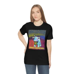 Good Morning! Short Sleeve Tee