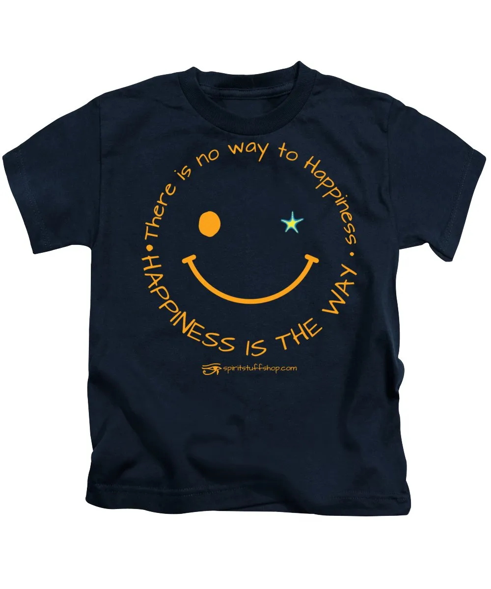 Happiness Is The Way - Kids T-Shirt