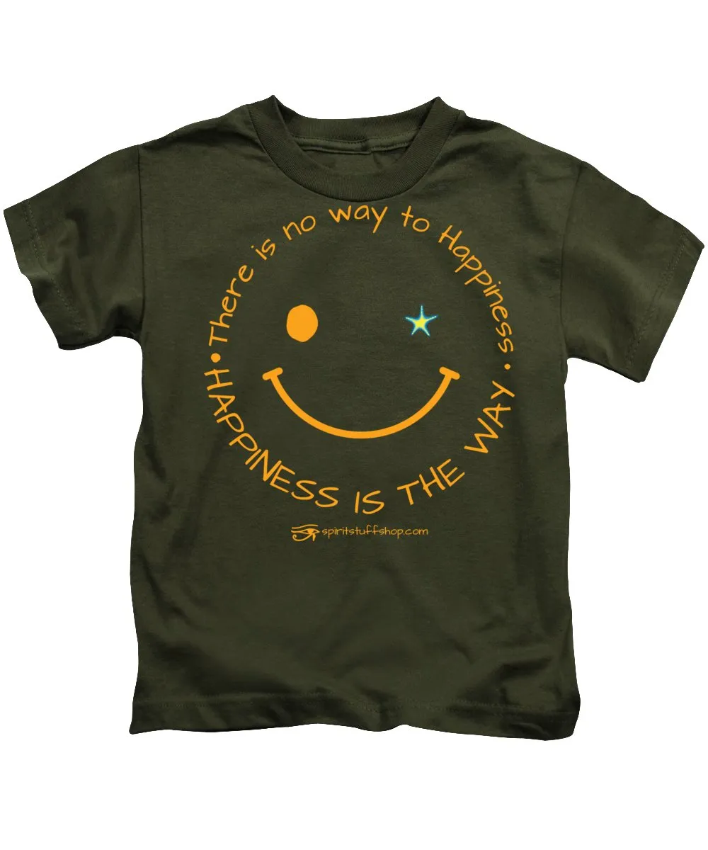 Happiness Is The Way - Kids T-Shirt