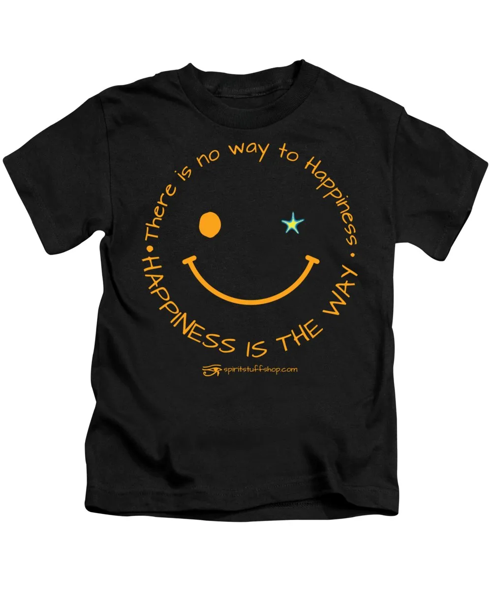 Happiness Is The Way - Kids T-Shirt