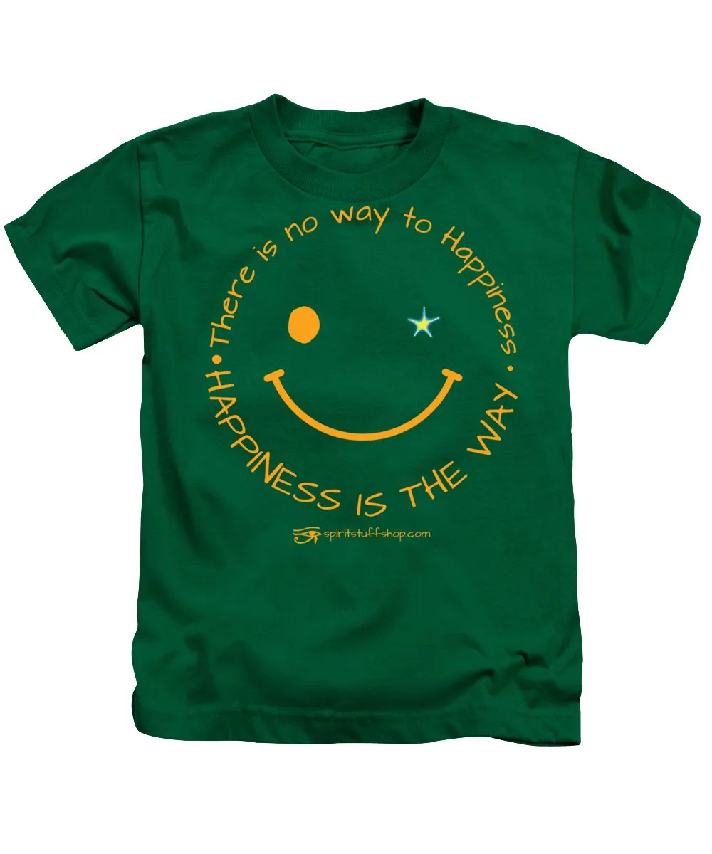 Happiness Is The Way - Kids T-Shirt