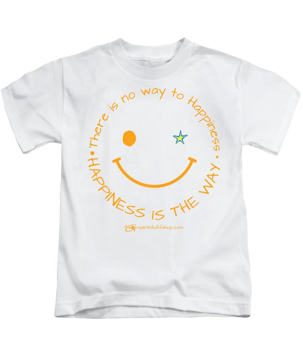 Happiness Is The Way - Kids T-Shirt