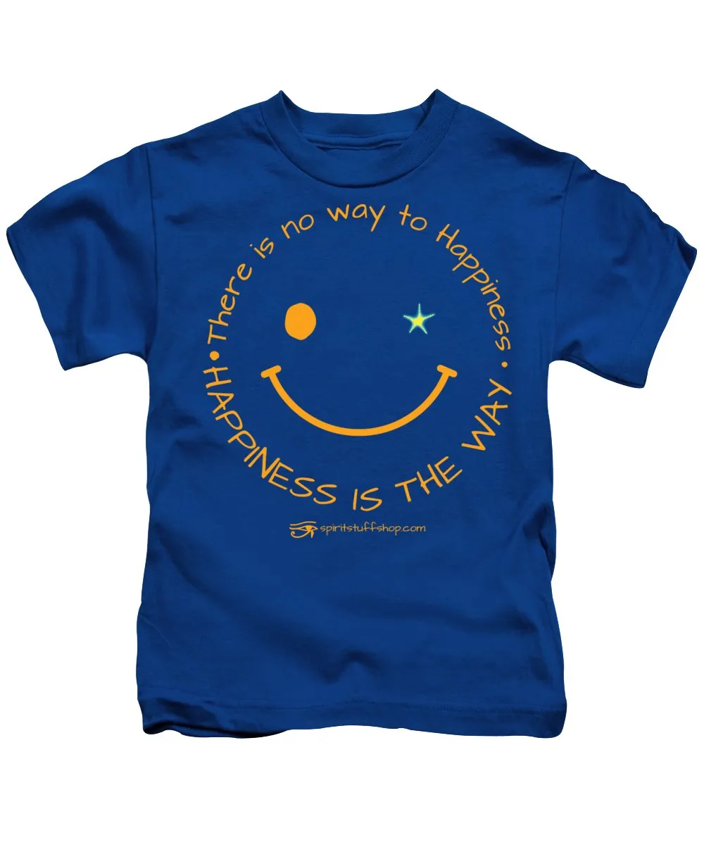 Happiness Is The Way - Kids T-Shirt