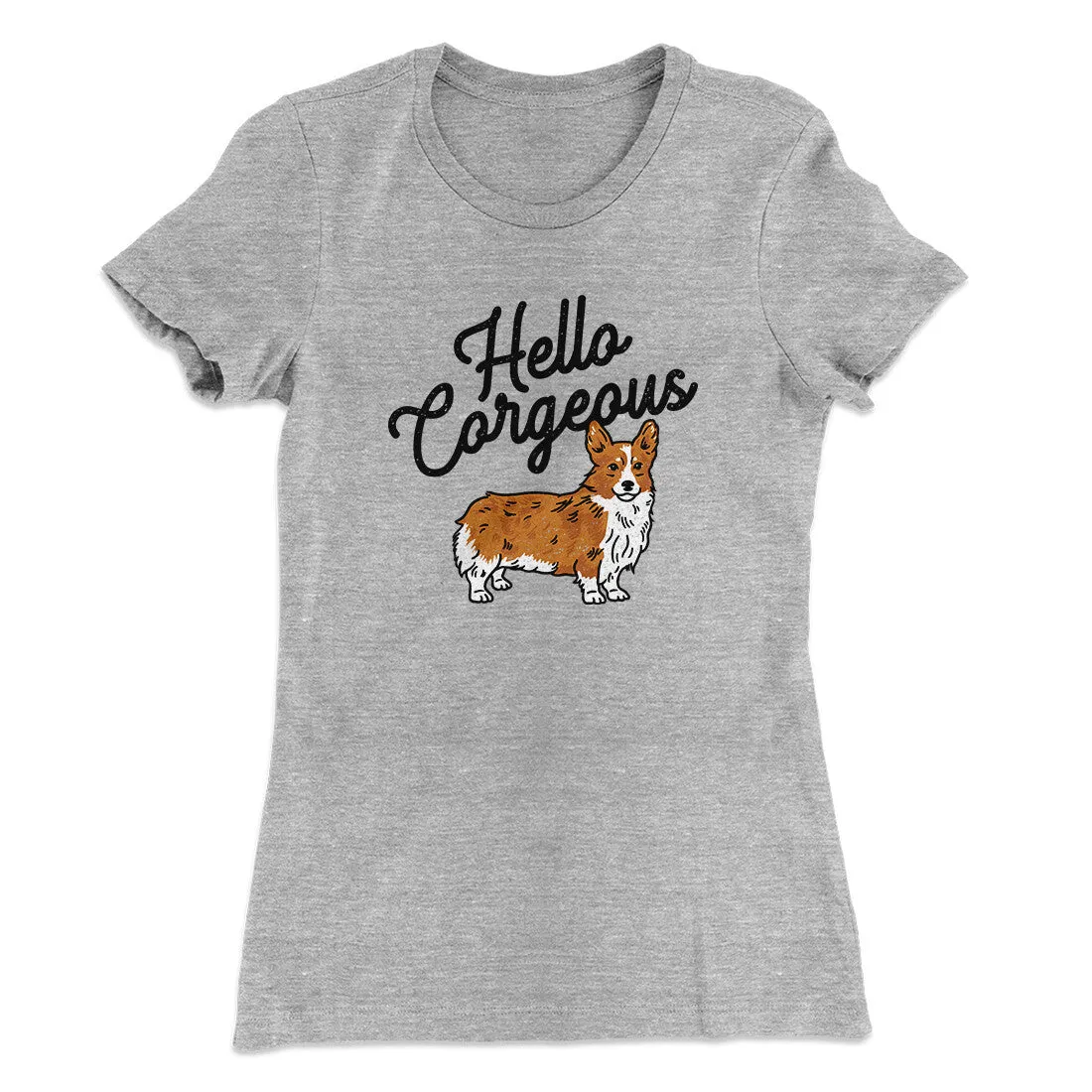 Hello Corgeous Women's T-Shirt