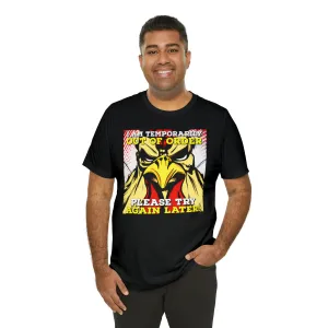 I Am Temporarily Out Of Order Short Sleeve Tee