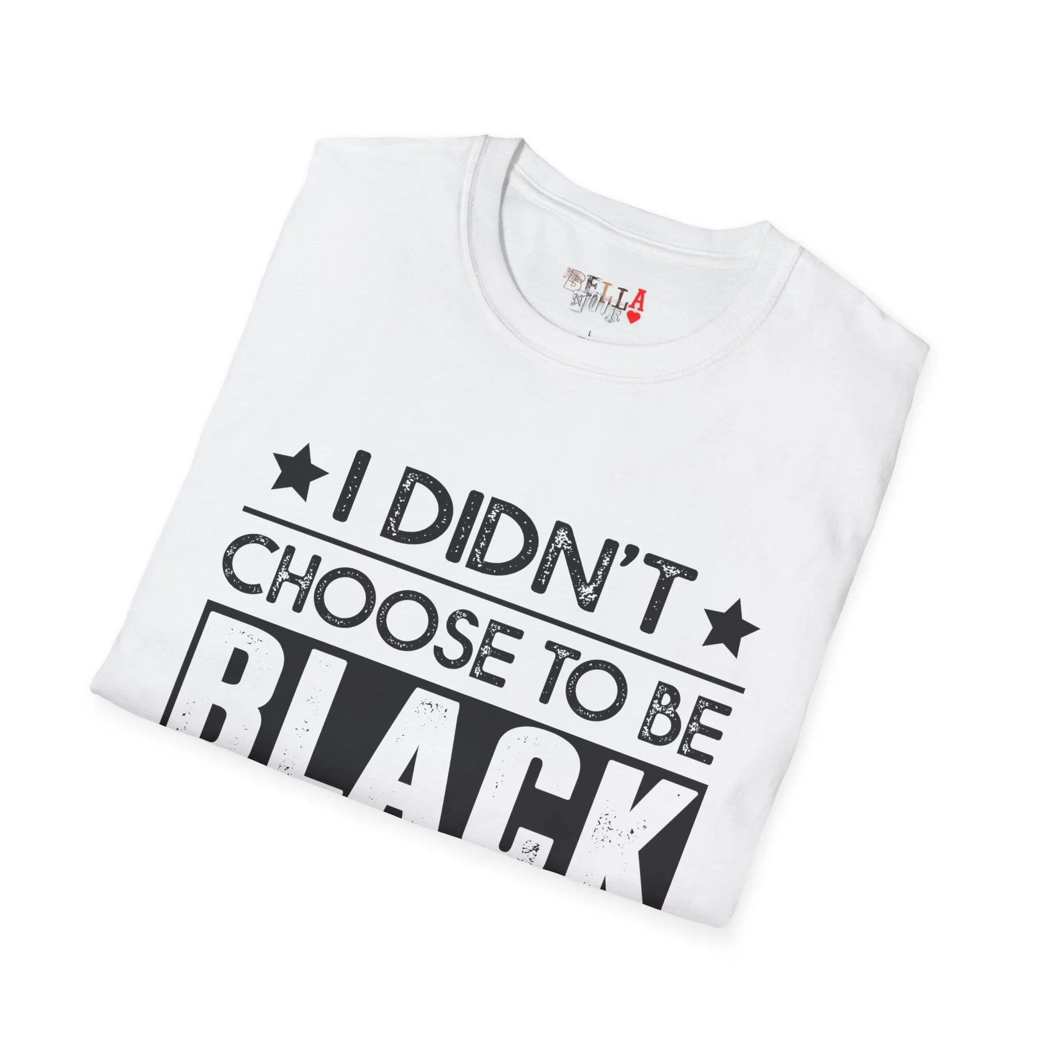 I didn't choose to be black Unisex Softstyle T-Shirt