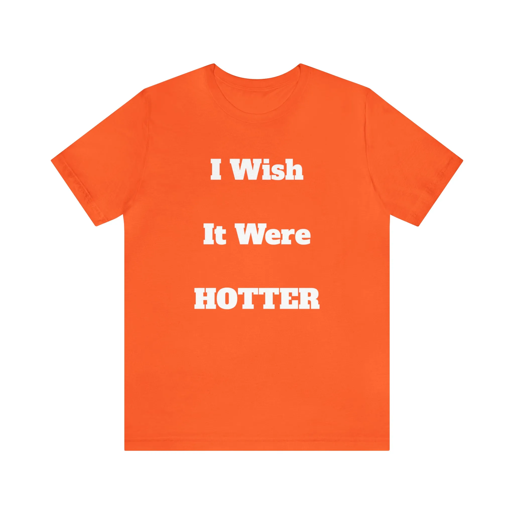 I WISH IT WERE HOTTER - FUCK' EM