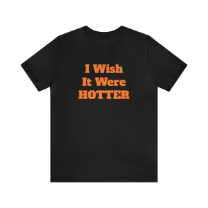 I WISH IT WERE HOTTER - FUCK' EM
