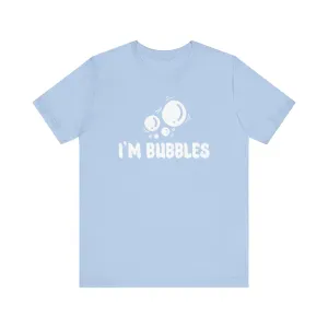 I'm Bubbles | Deluxe Blue Tee (Unisex)