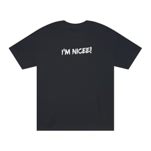Im Nicee! Classic Tee