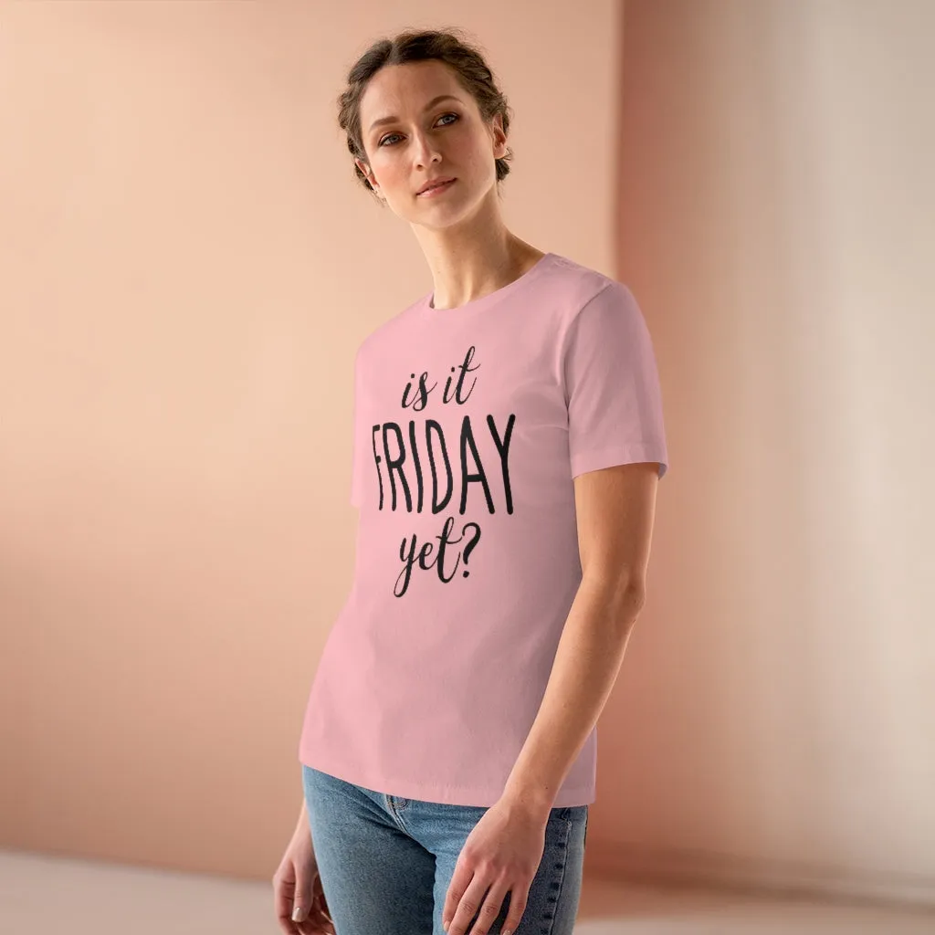 Is It Friday Yet - T-shirt