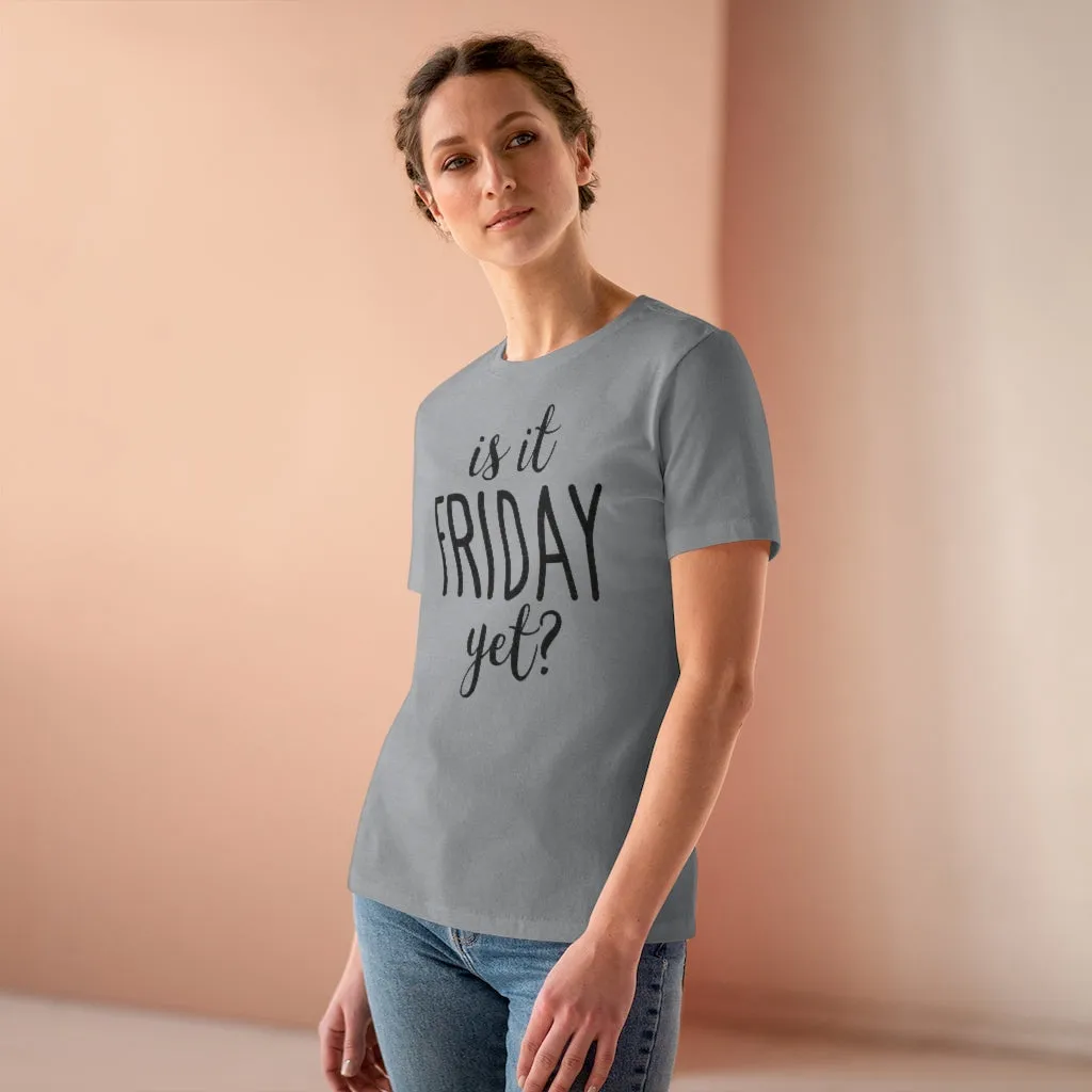 Is It Friday Yet - T-shirt
