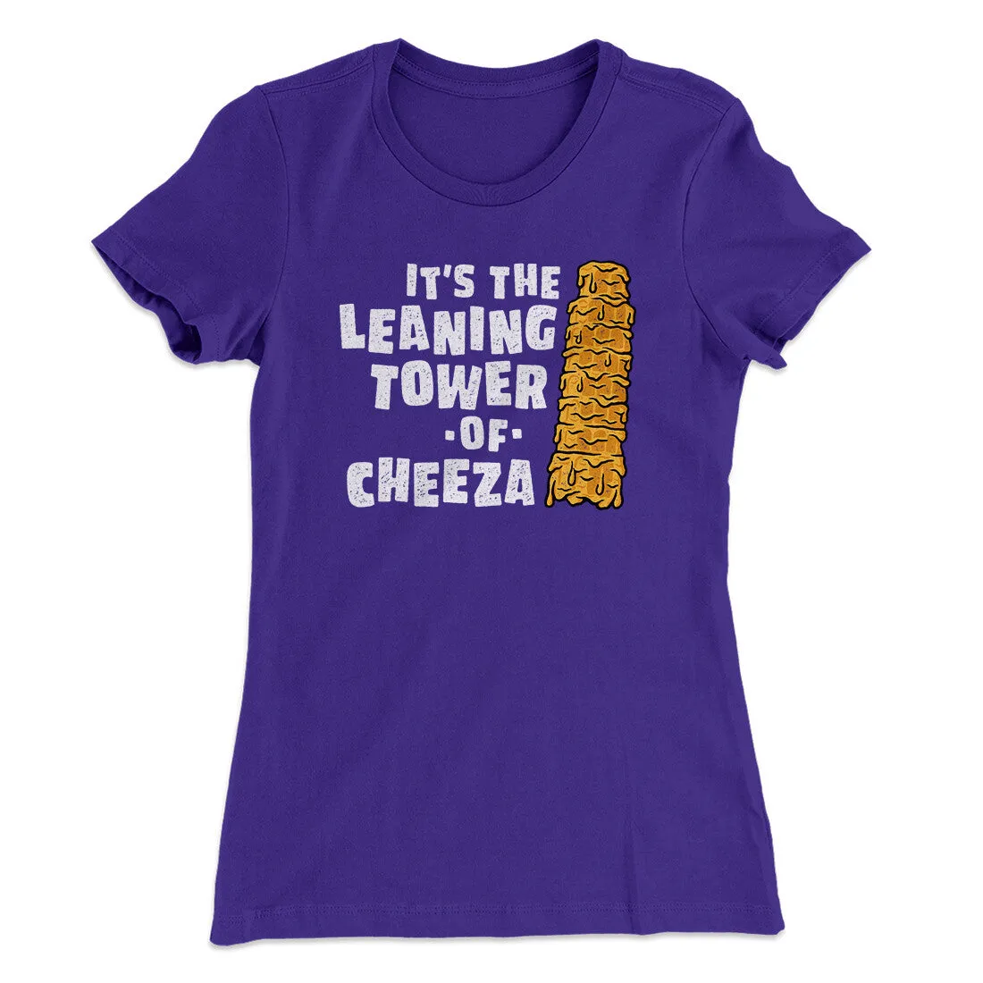 It's The Leaning Tower Of Cheeza Women's T-Shirt