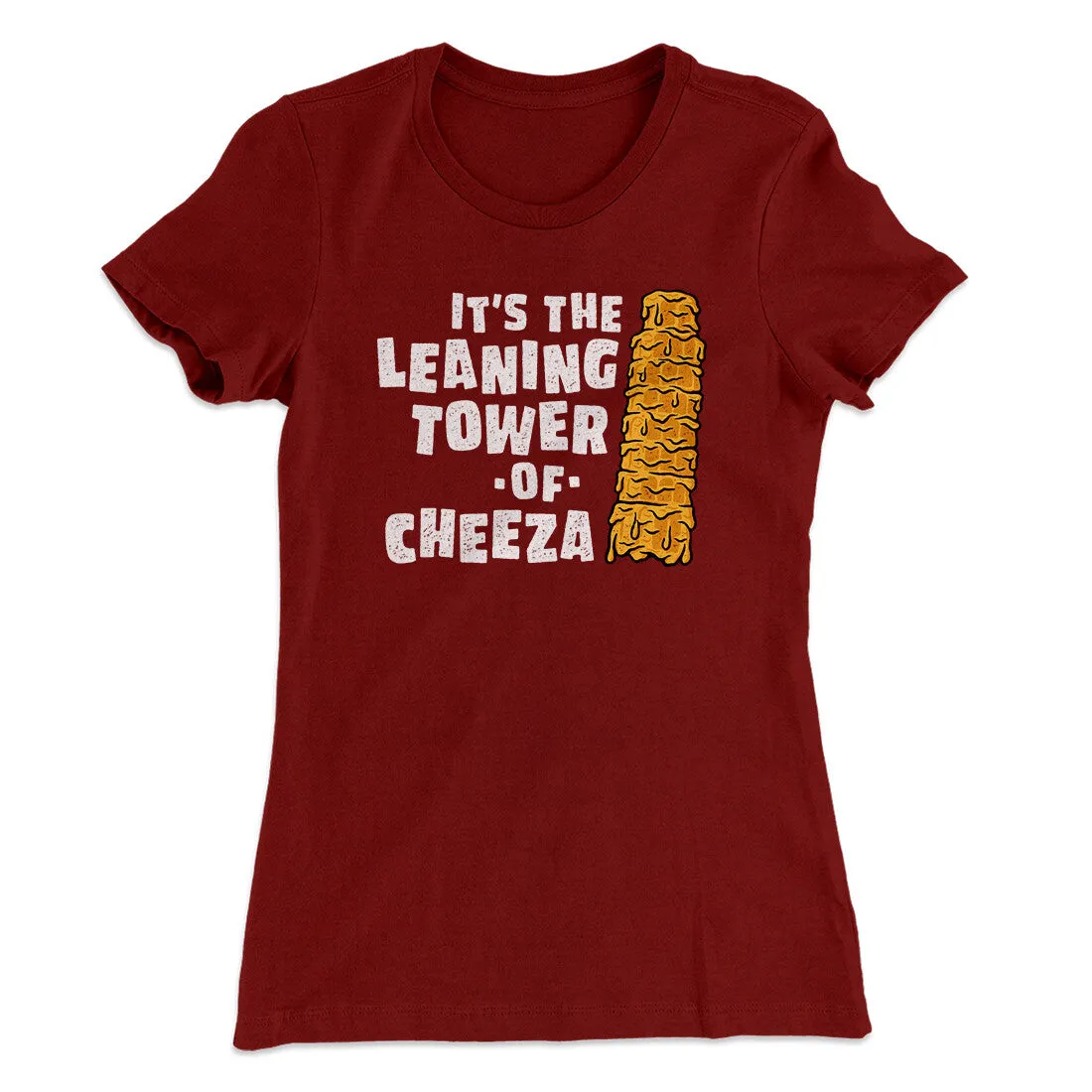 It's The Leaning Tower Of Cheeza Women's T-Shirt