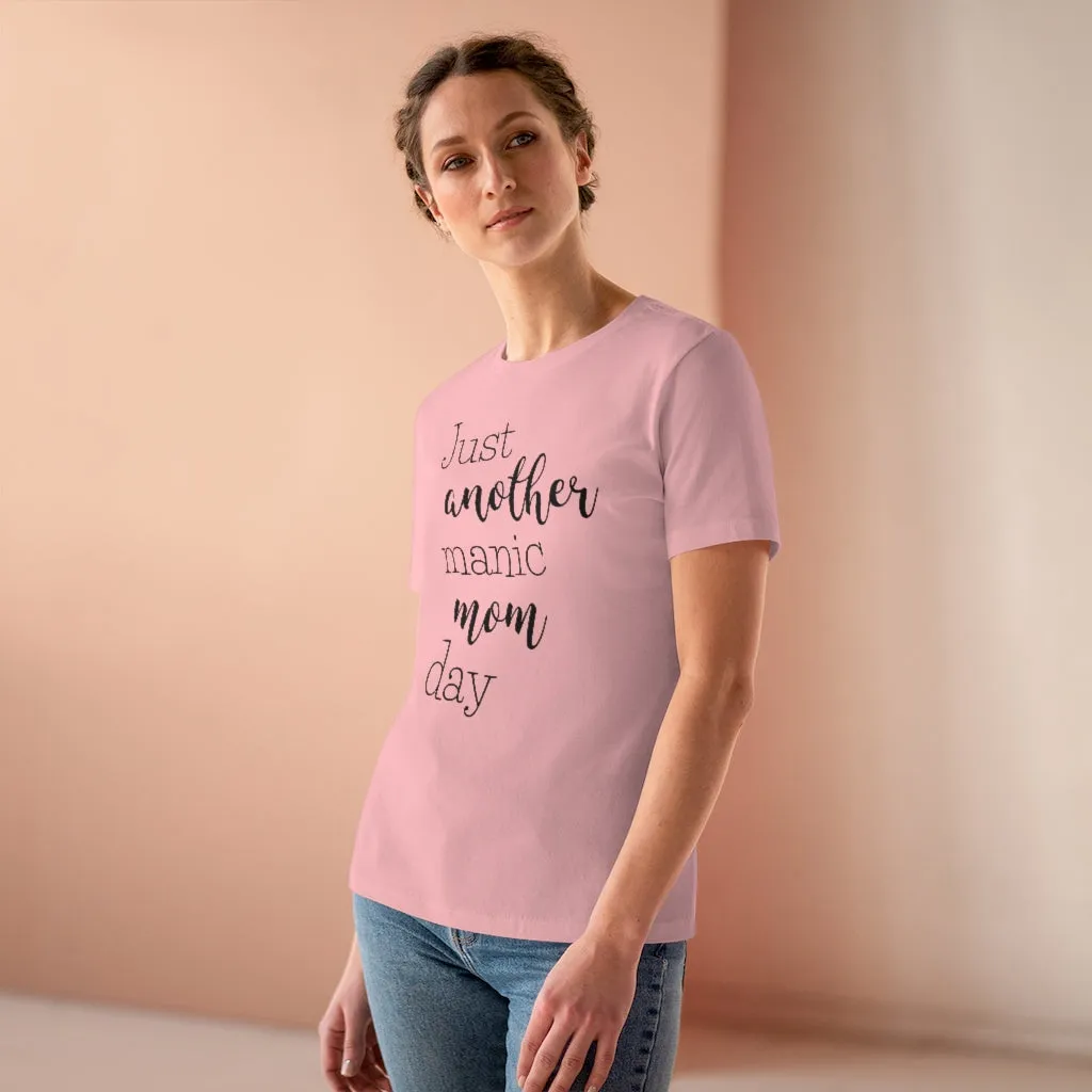 Just Another Manic Mom Day - T-shirt