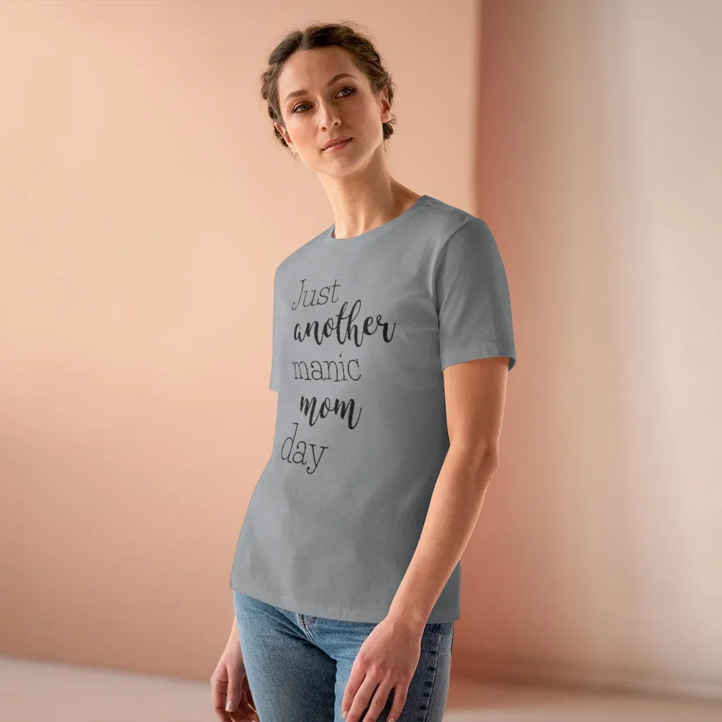 Just Another Manic Mom Day - T-shirt