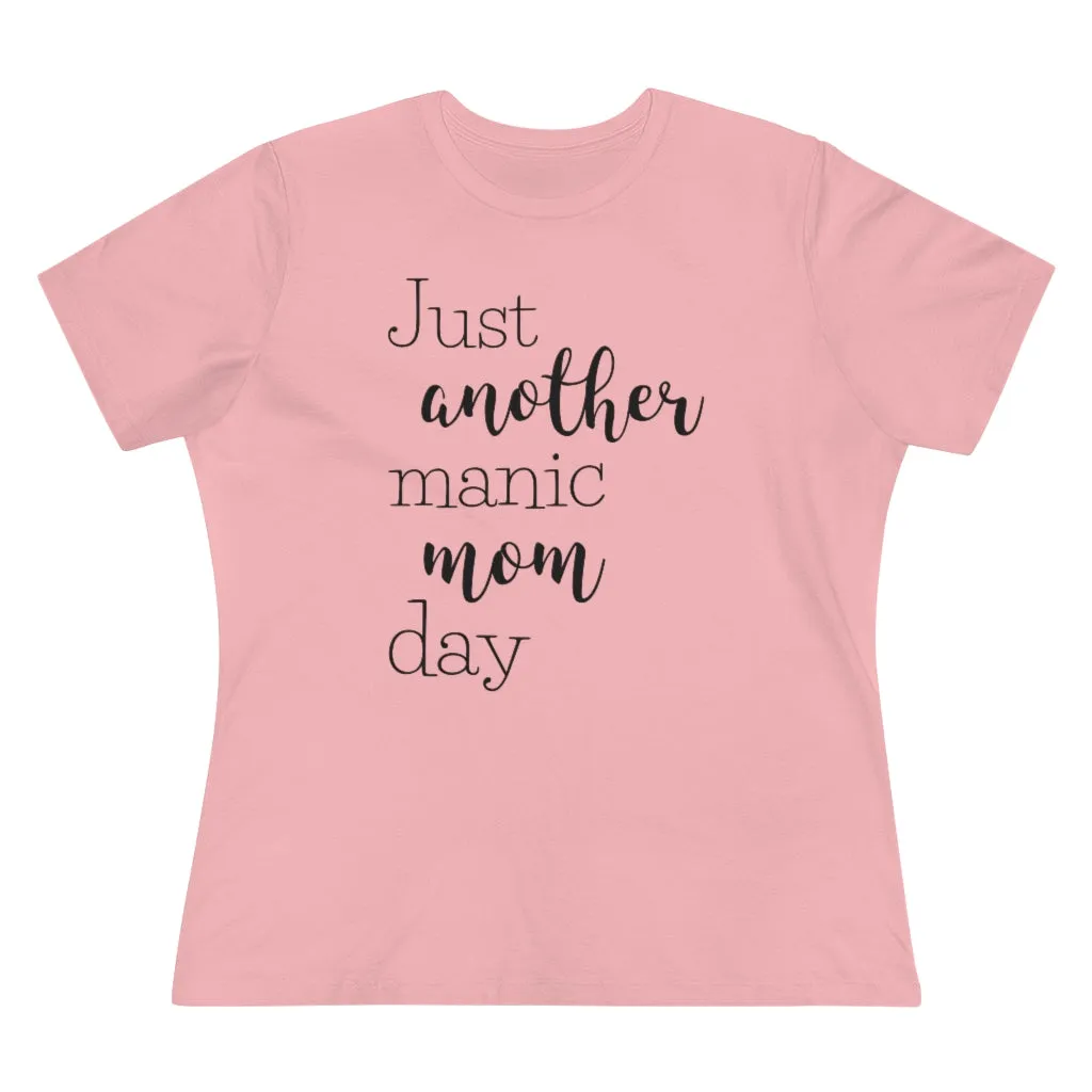 Just Another Manic Mom Day - T-shirt