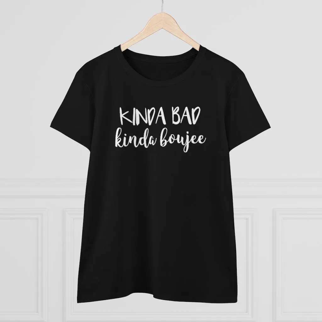 Kinda Bad, Kinda Boujee - T-shirt