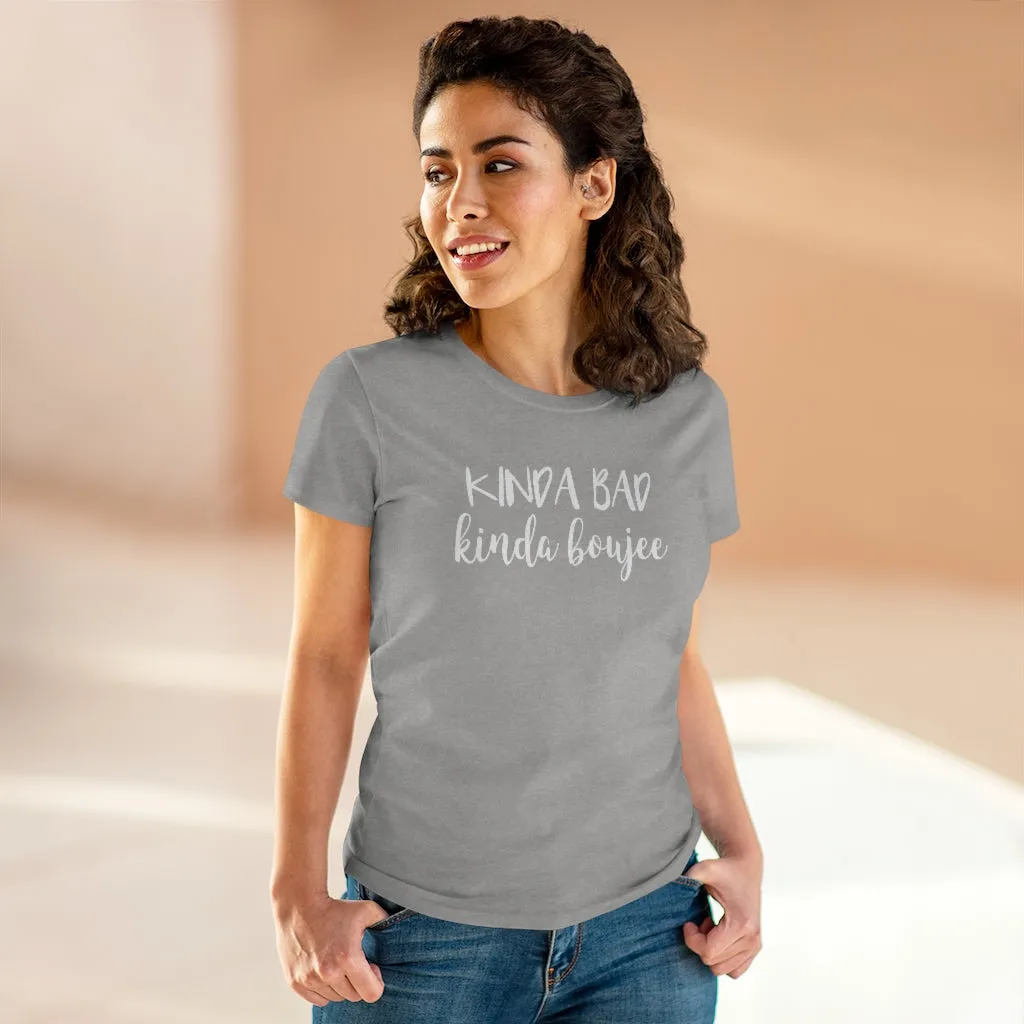Kinda Bad, Kinda Boujee - T-shirt