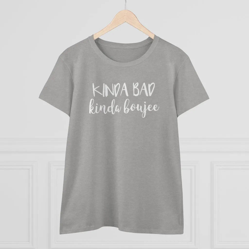 Kinda Bad, Kinda Boujee - T-shirt