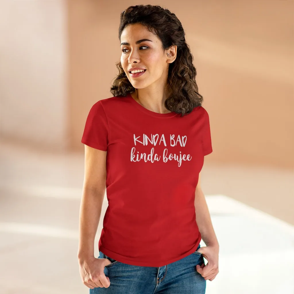 Kinda Bad, Kinda Boujee - T-shirt