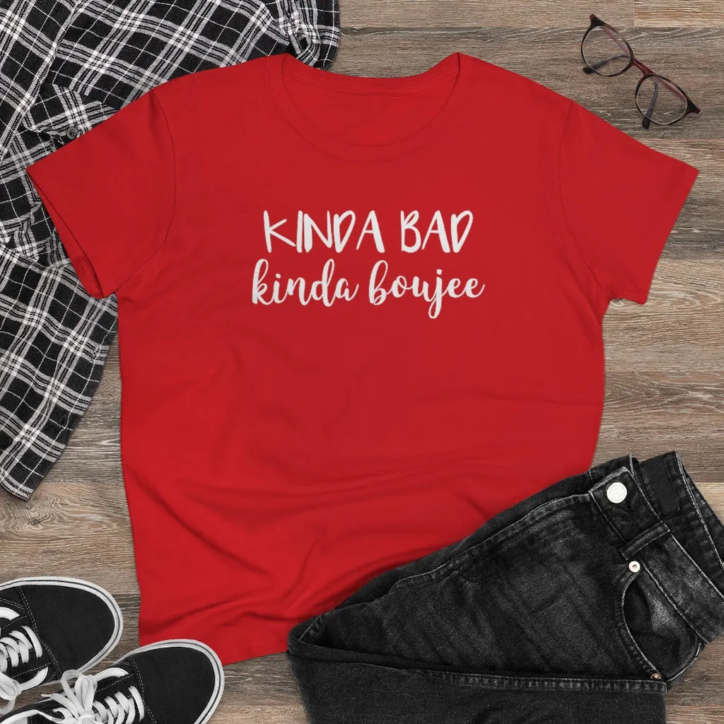 Kinda Bad, Kinda Boujee - T-shirt