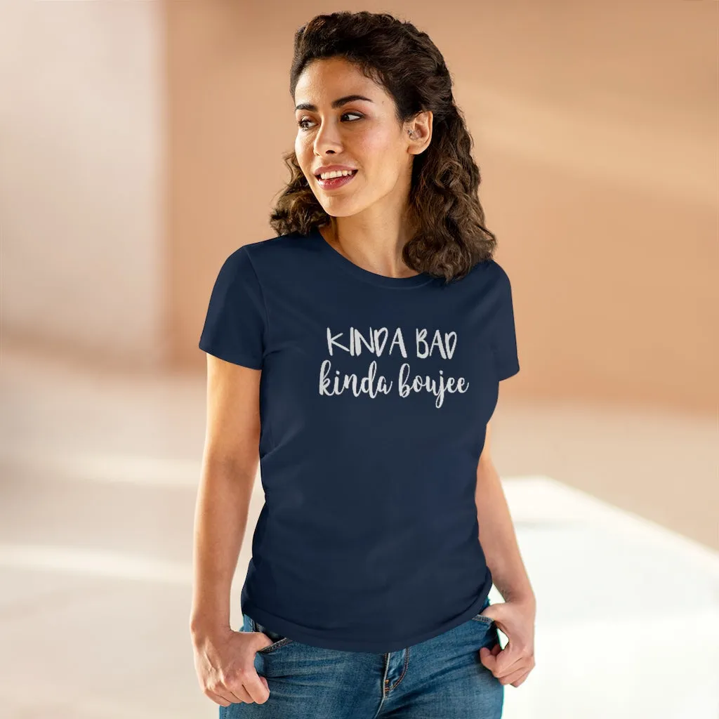 Kinda Bad, Kinda Boujee - T-shirt