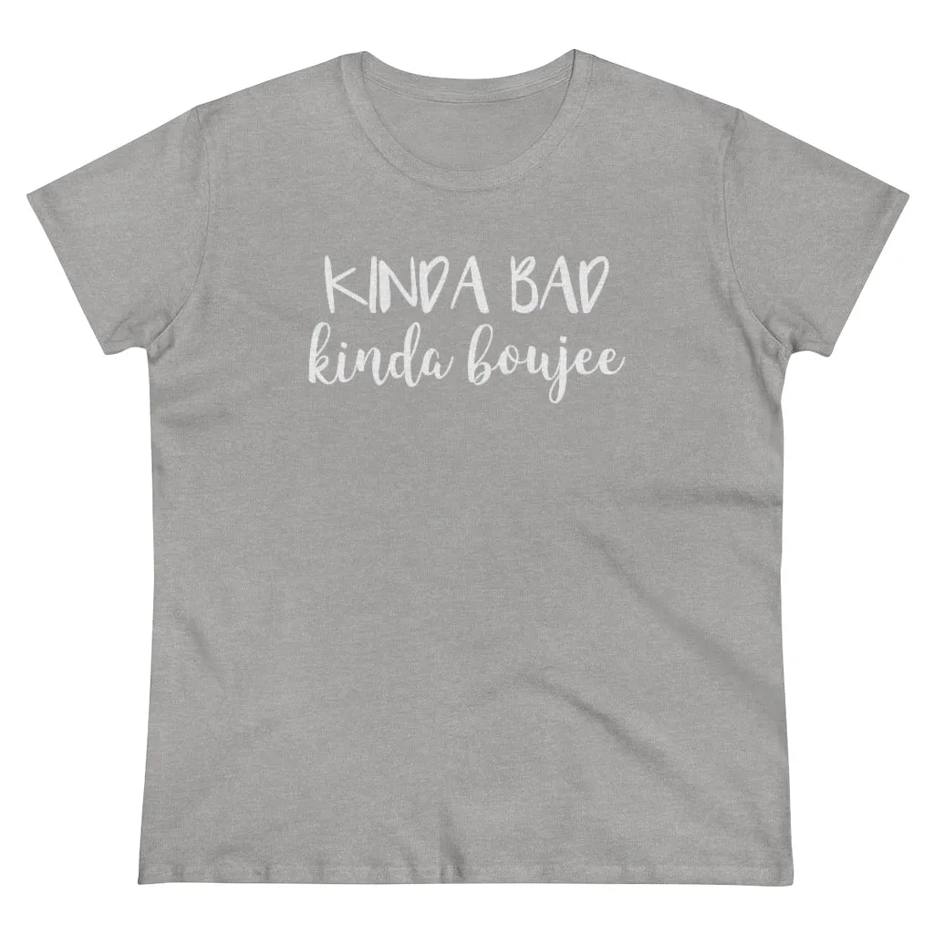 Kinda Bad, Kinda Boujee - T-shirt