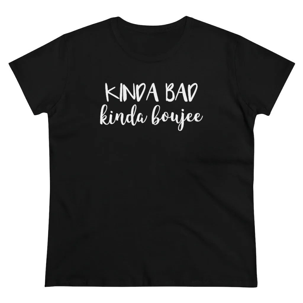 Kinda Bad, Kinda Boujee - T-shirt