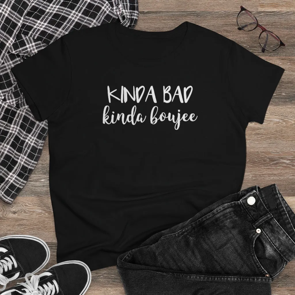 Kinda Bad, Kinda Boujee - T-shirt