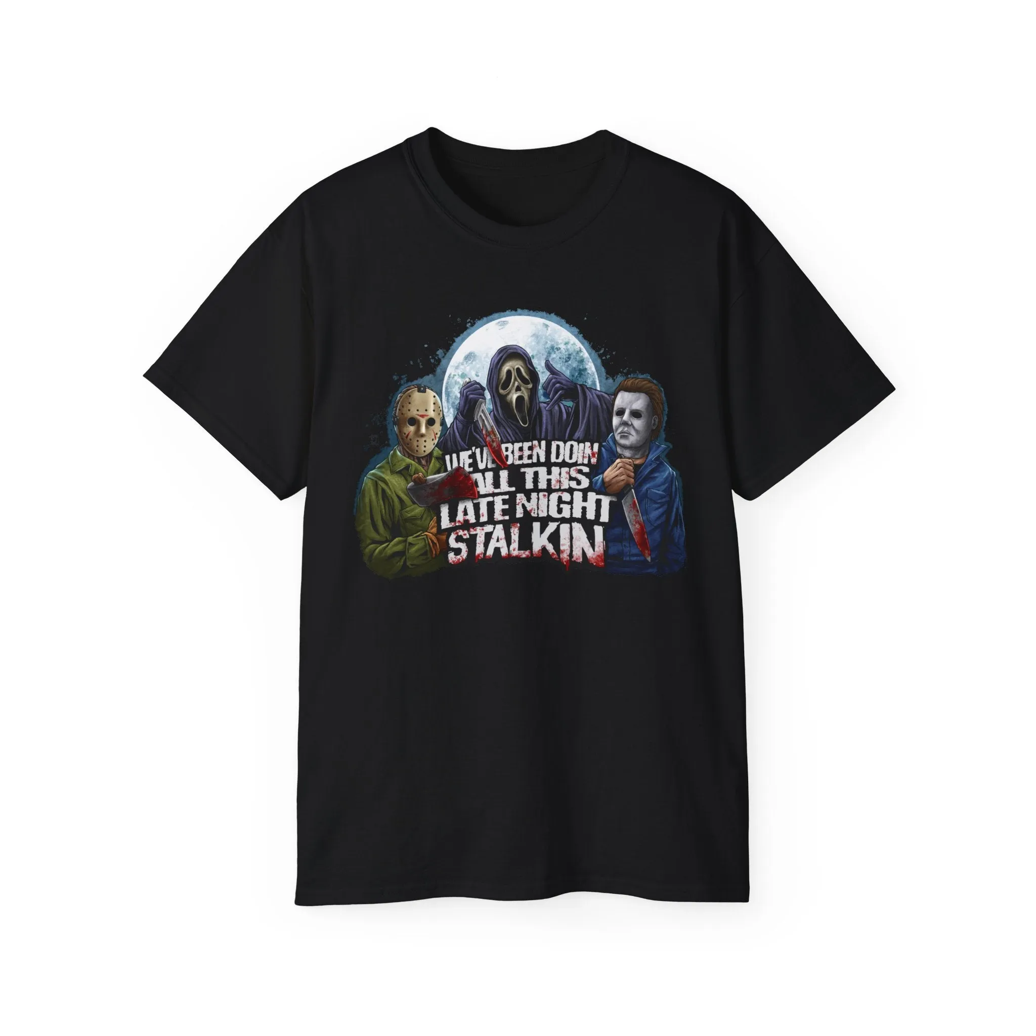 Late Night Stalkin T-Shirt on Gildan 2000 Ultra Cotton