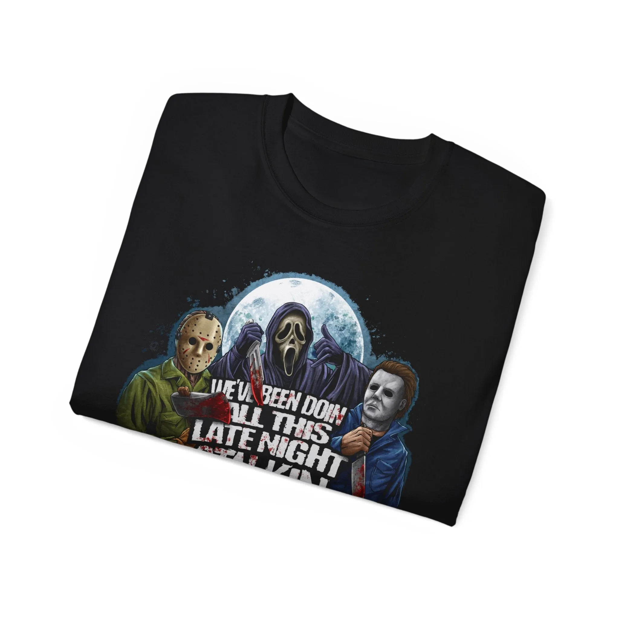 Late Night Stalkin T-Shirt on Gildan 2000 Ultra Cotton