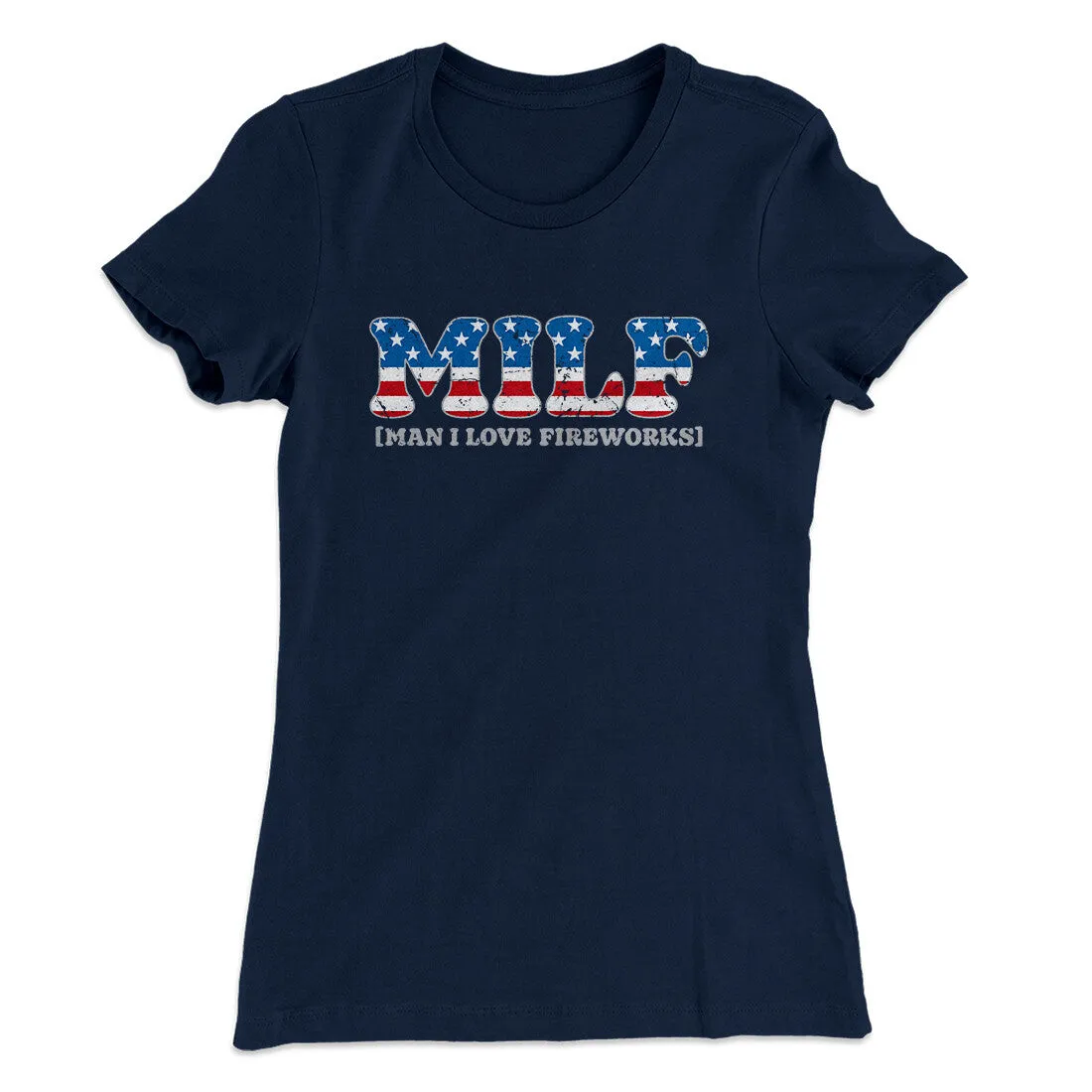 Milf - Man I Love Fireworks Women's T-Shirt
