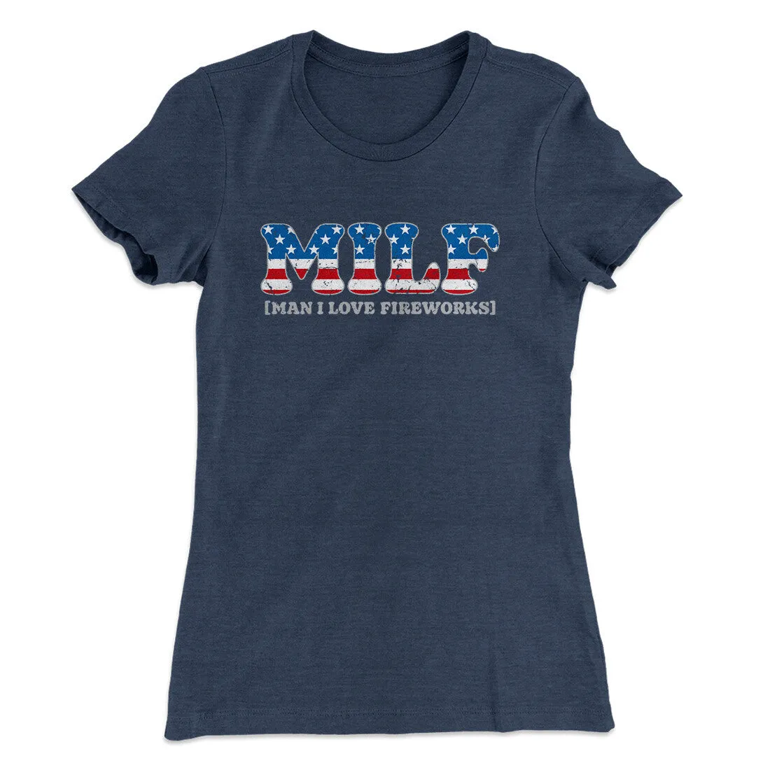 Milf - Man I Love Fireworks Women's T-Shirt