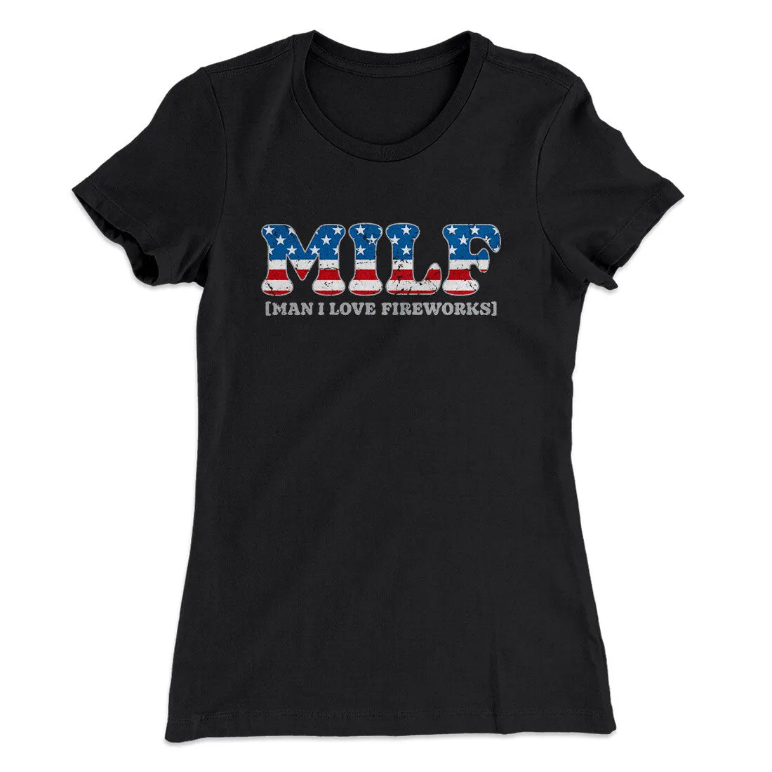 Milf - Man I Love Fireworks Women's T-Shirt