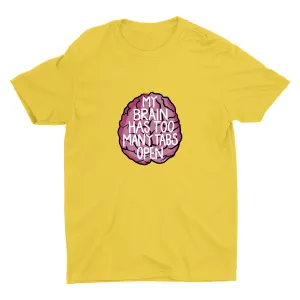 MY BRAIN HAS TOO MANY TABS OPEN Cotton Tee