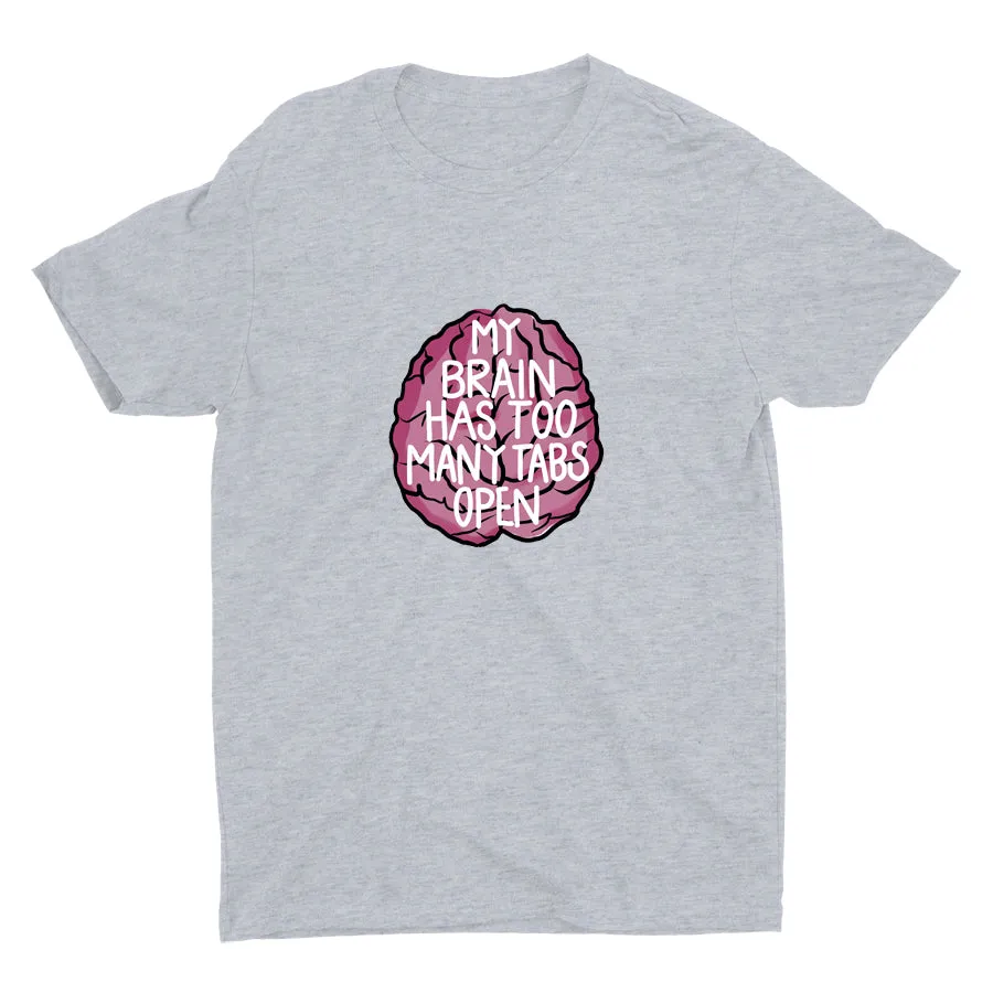 MY BRAIN HAS TOO MANY TABS OPEN Cotton Tee