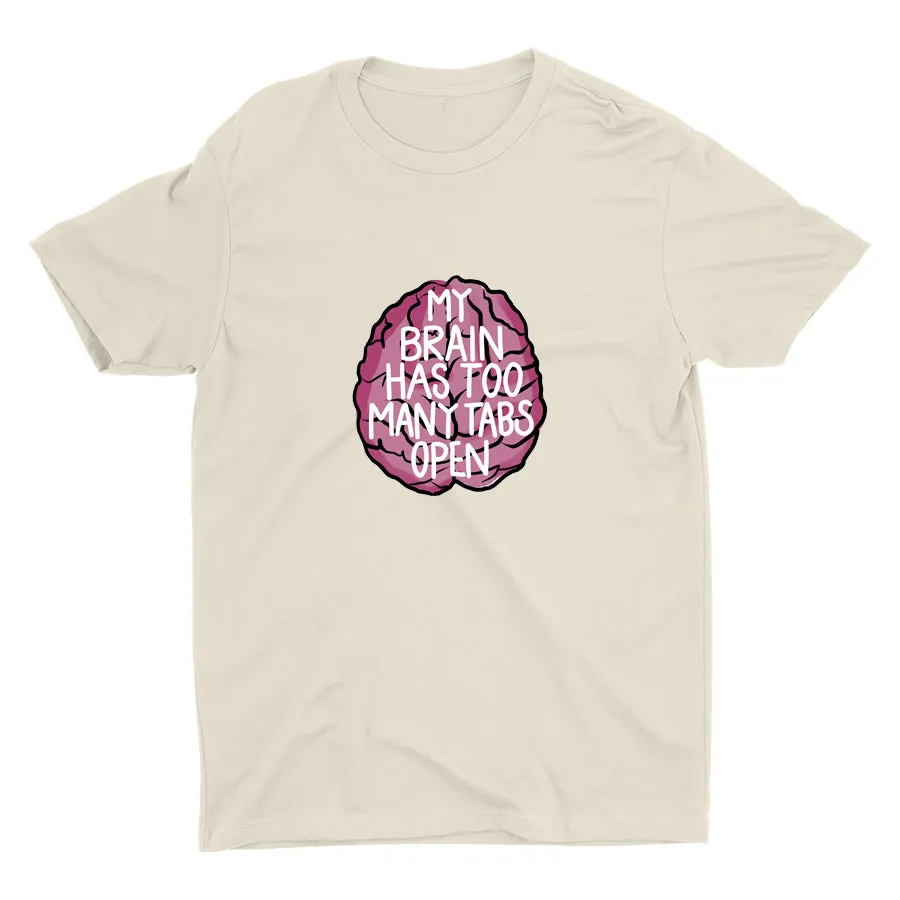 MY BRAIN HAS TOO MANY TABS OPEN Cotton Tee