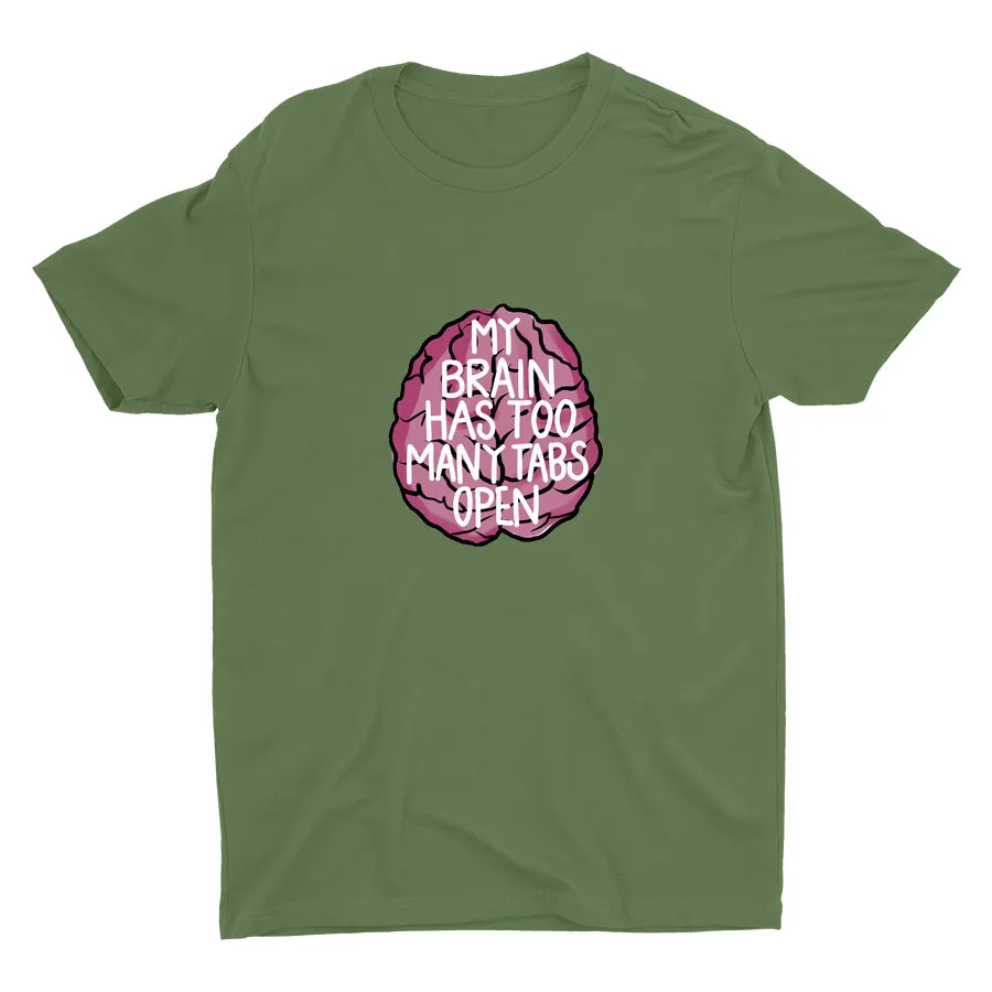 MY BRAIN HAS TOO MANY TABS OPEN Cotton Tee